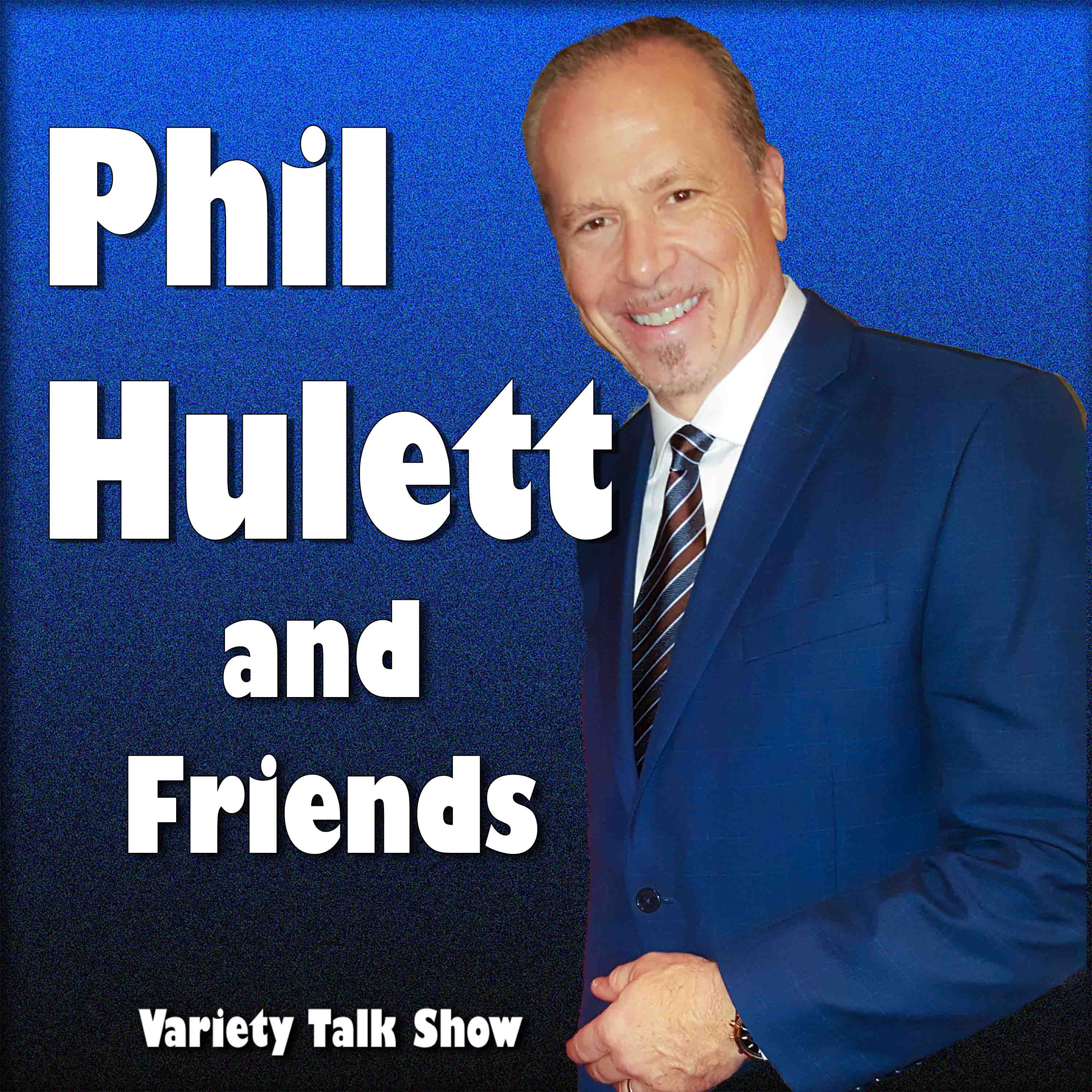 Phil Hulett and Friends Podcast